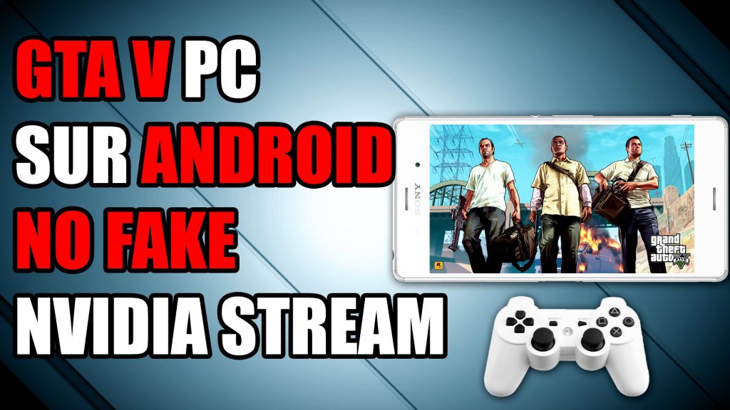 gta 5 téléphone android nvidia game stream root