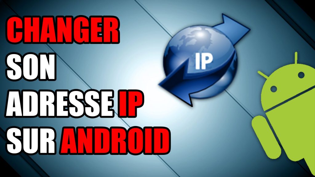 adresse ip android vps hotspot shield changer sans root