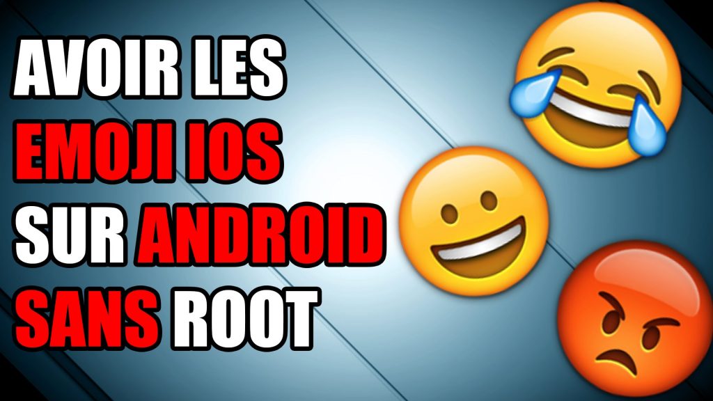 emoji ios ios sur android sans root smiley textra
